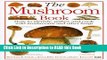 Download eBook The Mushroom Book How to Identify, Gather and Cook Wild Mushrooms and Other Fungi