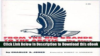 DOWNLOAD From the Rio Grande to the Arctic: Story of the Richfield Oil Corporation Mobi