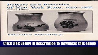 [Read Book] Potters and Potteries of New York State, 1650-1900 (New York State Study) Kindle
