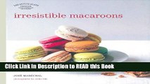 Read Book Irresistible Macaroons (Les Petits Plats Francais) Full Online