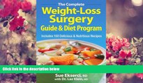 READ book The Complete Weight-Loss Surgery Guide and Diet Program: Includes 150 Delicious and