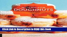 PDF Online Homemade Doughnuts: Techniques and Recipes for Making Sublime Doughnuts in Your Home