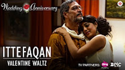 Ittefaqan-valentine Waltz | Full HD Video | New Song | Wedding Anniversary | Nana Patekar | Mahie Gill