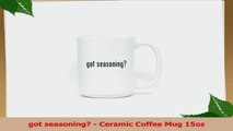 got seasoning  Ceramic Coffee Mug 15oz 42f84238