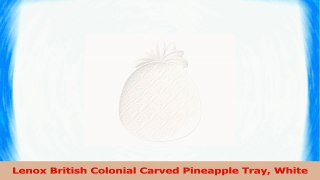 Lenox British Colonial Carved Pineapple Tray White ff33fc67