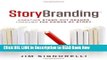 [Popular Books] StoryBranding: Creating Stand-Out Brands Through The Power of Story Full Online