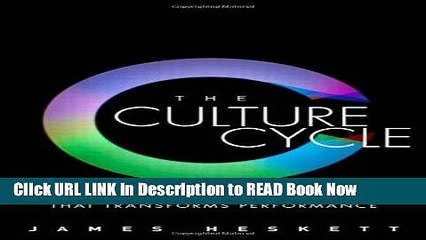 [Popular Books] The Culture Cycle: How to Shape the Unseen Force that Transforms Performance Book