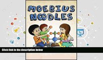 Read Online Moebius Noodles (Natural Math) Yelena McManaman READ ONLINE
