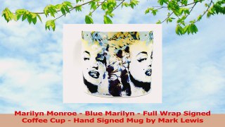 Marilyn Monroe coffee cup by Mark Lewis Art This mug is hand signed by the descendant of f25ca424
