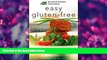 READ book Academy of Nutrition and Dietetics Easy Gluten-Free: Expert Nutrition Advice with More