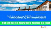 [Read Book] US Lodging REITs: History, Structure   Performance: US Lodging Real Estate Investment