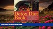 READ book Detox Diet Book: The Detox Diet Guide for Detoxing for Health. Detox Cleanse for your