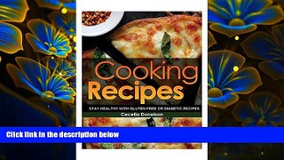 READ book Cooking Recipes: Stay Healthy with Gluten Free or Diabetic Recipes Cecelia Donelson Pre