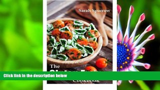 READ book Gluten Free Cookbook: The Gluten Free Diet Cookbook for Beginners Sarah Sparrow For Kindle