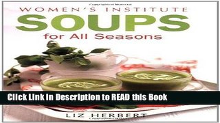 PDF Online Women s Institute Soups for all Seasons ePub Online