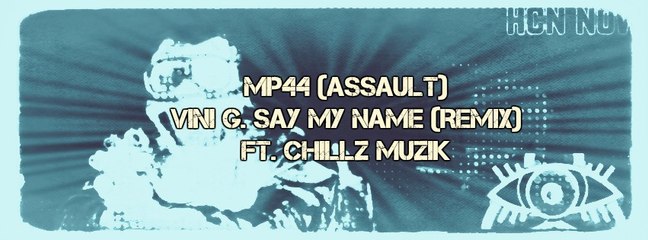 MP44-Vini G. Say My Name (Remix) ft. Chillz Muzik [Prod. Odesza // Luke Christopher Edit]
