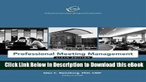 DOWNLOAD Professional Meeting Management: A Guide to Meetings, Conventions, and Events Kindle
