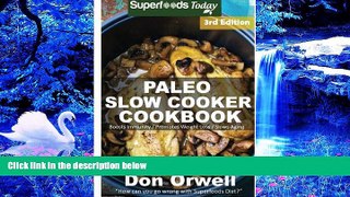 READ book Paleo Slow Cooker Cookbook: Over 100 Quick   Easy Gluten Free Paleo Low Cholesterol