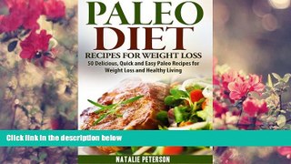 READ book PALEO DIET RECIPES: Paleo Diet Recipes for Weight Loss: 50 Delicious, Quick and Easy