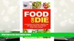 READ book Food or Die: A Cookbook for Living a Healthy Life with Real Whole Food Recipes (Paleo