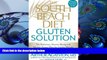 READ book The South Beach Diet Gluten Solution: The Delicious, Doctor-Designed, Gluten-Aware Plan