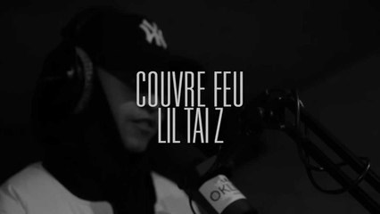 Couvre Feu - Freestyle : LIL TAI Z