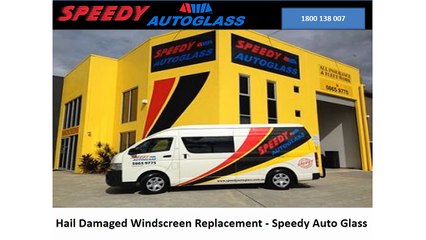 Hail Damaged Windscreen Replacement - Speedy Auto Glass
