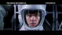 The Space Between Us TV SPOT - Tomorrow (2017) - Asa Butterfield Movie