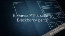 selling and repairing of Blackberry parts