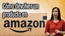 Tutorial - Devolver un producto en Amazon