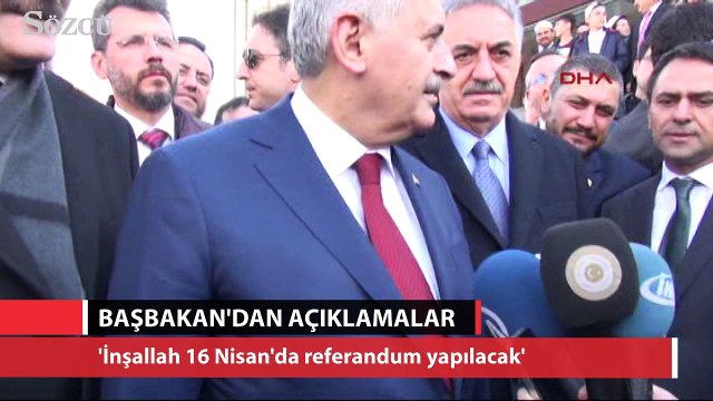 Başbakan Yıldırım: İnşallah 16 Nisan'da referandum yapılacak