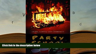 PDF [Free] Download  Party School: Crime, Campus, and Community (Northeastern Series on Gender,