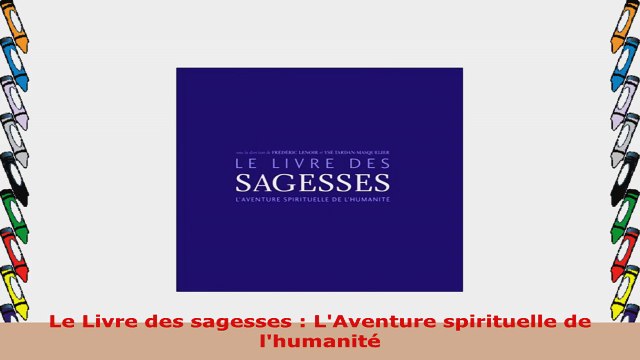 Le Livre des sagesses LAventure spirituelle de lhumanité
