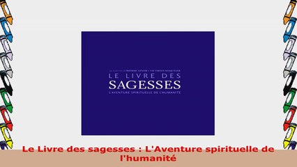 Le Livre des sagesses  LAventure spirituelle de lhumanité