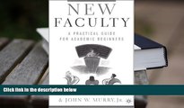 PDF [FREE] DOWNLOAD  New Faculty: A Practical Guide for Academic Beginners Christopher  J. Lucas