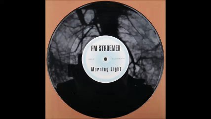 FM STROEMER ‎– Morning Light (10", 1-sided | Extended Club Mix) 08:05