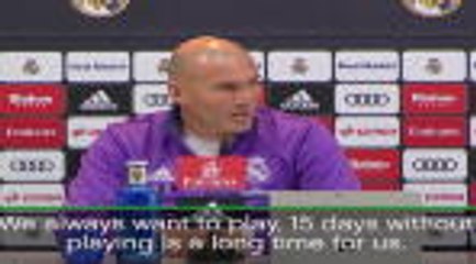 Real desperate to play after break - Zidane