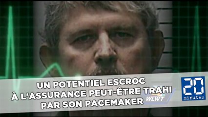 Un potentiel escroc à l'assurance peut-être trahi par son pacemaker