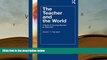 Best PDF  The Teacher and the World: A Study of Cosmopolitanism as Education (Teacher Quality and