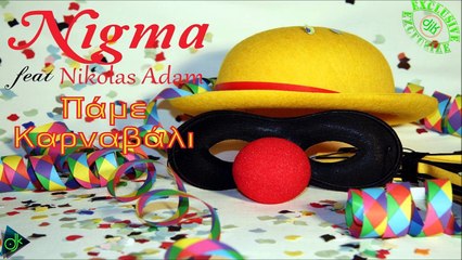 Nigma Feat. Nikolas Adam - Πάμε Καρναβάλι
