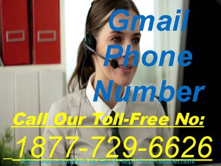 24 Hr Gmail Phone  Number 1877-729-6626 Support for Your Location