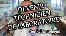 LES MÉTIERS DE LA PALÉONTOLOGIE 2 – DEVENIR TECHNICIEN DE LABORATOIRE EN PALÉONTOLOGIE