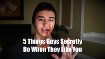 5 Things Guys Secretly Do When They Like You