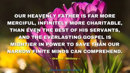 Orson F. Whitney Quotes