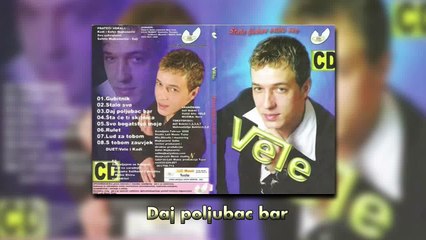 Vele - Daj poljubac bar - (Audio 2008)