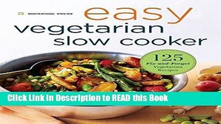 Read Book Easy Vegetarian Slow Cooker Cookbook: 125 Fix-And-Forget Vegetarian Recipes Full eBook