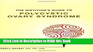 Read Book The Dietitian s Guide to Polycystic Ovary Syndrome Full eBook