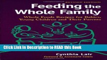 Read Book Feeding the Whole Family: Whole Foods Recipes for Babies, Young Children and Their