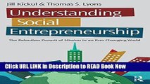 [Popular Books] Understanding Social Entrepreneurship: The Relentless Pursuit of Mission in an