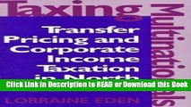 PDF [FREE] DOWNLOAD Taxing Multinationals: Transfer Pricing and Corporate Income Taxation in North